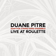 ED09 (for string/wind ensemble): Live at Roulette